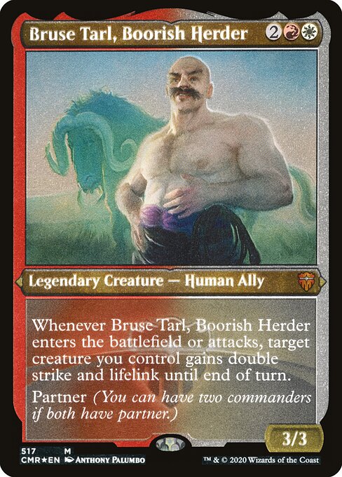 Bruse Tarl, Boorish Herder (CMR 517) [Commander Legends]