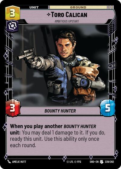 Toro Calican Ambitious Upstart (SHD 239/262) [Shadows of the Galaxy]