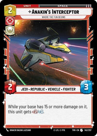 Anakins Interceptor Where the Fun Begins (TWI 142/257) [Twilight of the Republic]