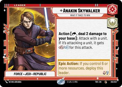 Anakin Skywalker What it Takes to Win (TWI 012/257) [Twilight of the Republic]