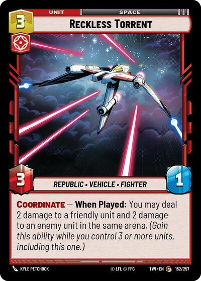 Reckless Torrent (TWI 162/257) [Twilight of the Republic]