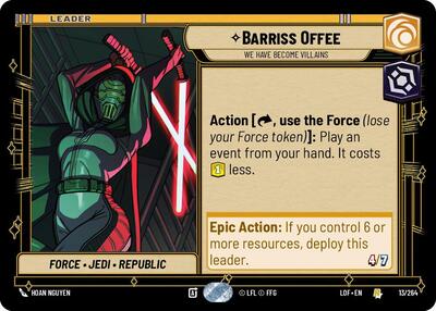 Barriss Offee We Have Become Villains (LOF 013/264) [Legends of the Force]