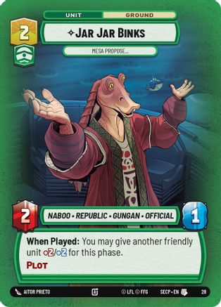 Jar Jar Binks - Mesa Propose (Foil) (28) [Secrets of Power: Weekly Play]